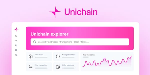 Unichain Mainnet Goes Live: Supported by Blockscout Block Explorer